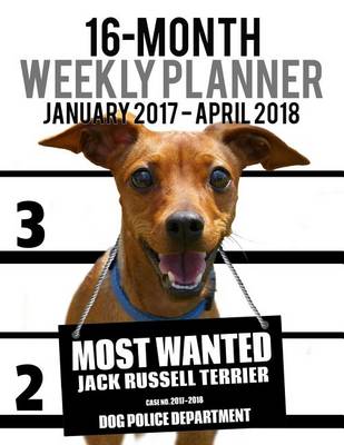 Cover of 2017-2018 Weekly Planner - Most Wanted Jack Russell