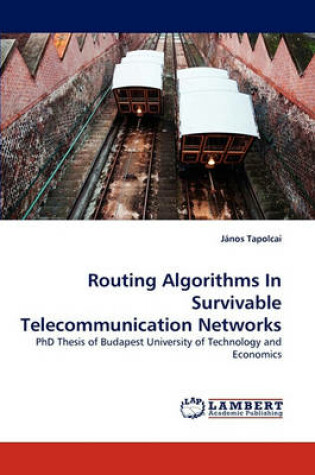 Cover of Routing Algorithms in Survivable Telecommunication Networks