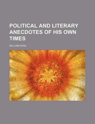 Book cover for Political and Literary Anecdotes of His Own Times