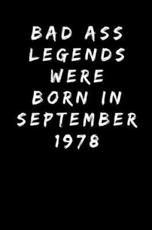 Cover of Bad Ass Legends Were Born In September 1978