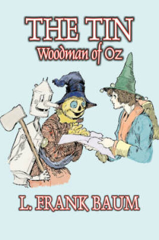 Cover of The Tin Woodman of Oz by L. Frank Baum, Fiction, Fantasy, Literary, Fairy Tales, Folk Tales, Legends & Mythology