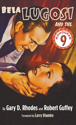 Book cover for Bela Lugosi and the Monogram Nine (hardback)
