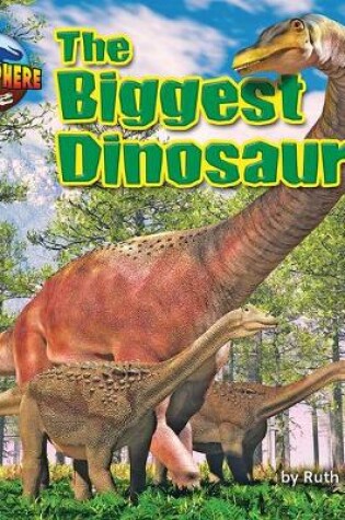 Cover of The Biggest Dinosaurs