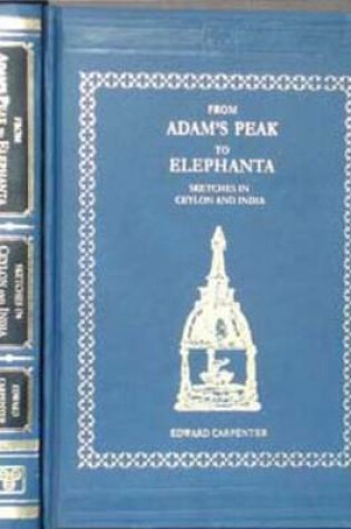 Cover of From Adam's Peak to Elephanta - Sketches of Ceylon and India