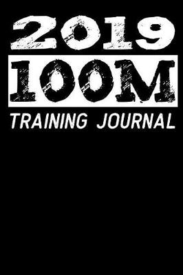 Book cover for 2019 - 100m Training Journal