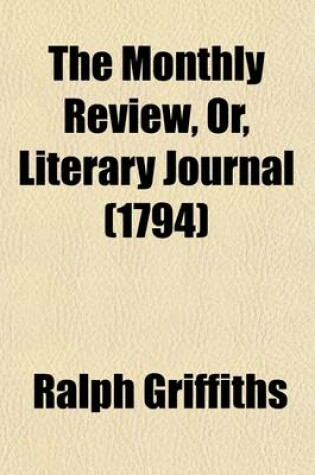 Cover of The Monthly Review, Or, Literary Journal (Volume 15)