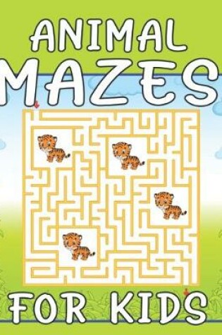 Cover of Animal Mazes For Kids