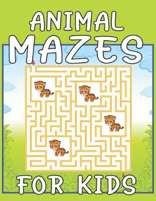 Book cover for Animal Mazes For Kids