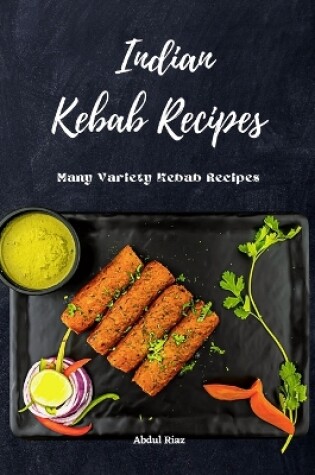 Cover of Indian Kebab Recipes