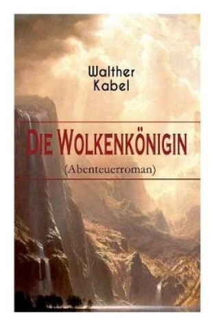 Cover of Die Wolkenkönigin (Abenteuerroman)