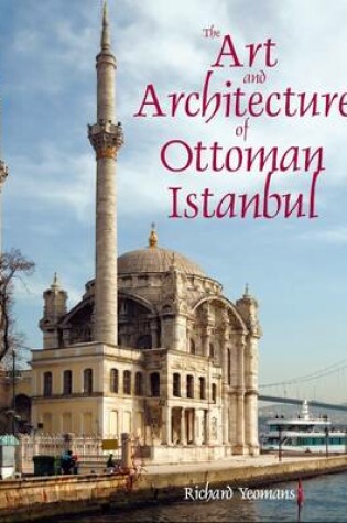 Cover of The Art and Architecture of Ottoman Istanbul