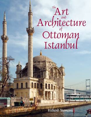 Cover of The Art and Architecture of Ottoman Istanbul