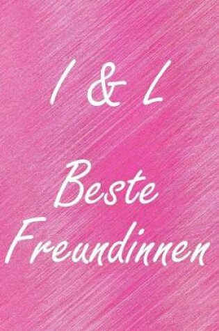 Cover of I & L. Beste Freundinnen