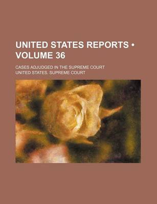 Book cover for United States Reports (Volume 36); Cases Adjudged in the Supreme Court