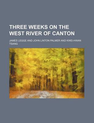 Book cover for Three Weeks on the West River of Canton