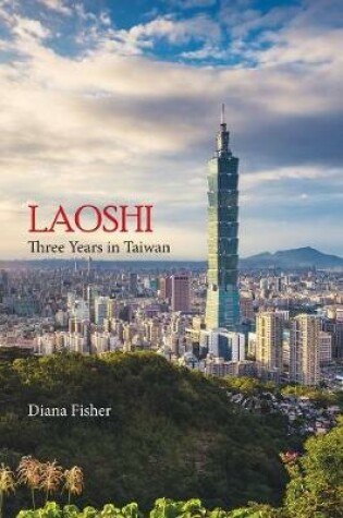 Cover of Laoshi: Three Years in Taiwan