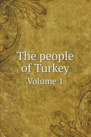 Cover of The people of Turkey Volume 1