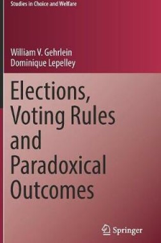 Cover of Elections, Voting Rules and Paradoxical Outcomes