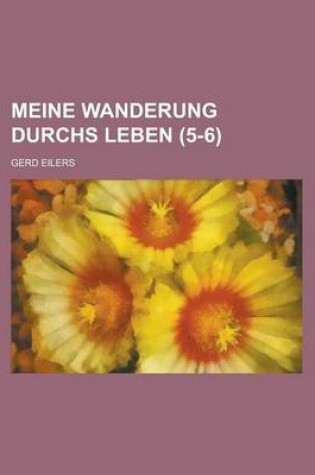 Cover of Meine Wanderung Durchs Leben (5-6 )