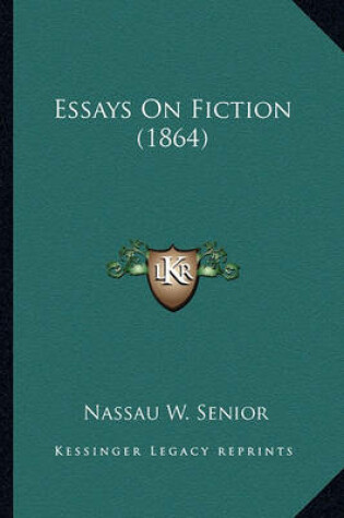 Cover of Essays on Fiction (1864) Essays on Fiction (1864)