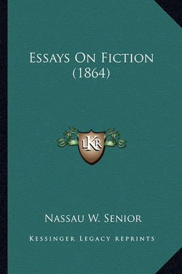 Book cover for Essays on Fiction (1864) Essays on Fiction (1864)