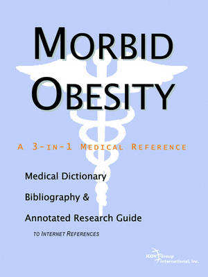 Book cover for Morbid Obesity - A Medical Dictionary, Bibliography, and Annotated Research Guide to Internet References