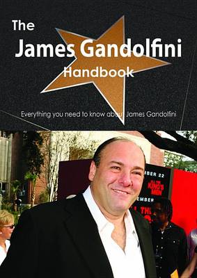 Book cover for The James Gandolfini Handbook - Everything You Need to Know about James Gandolfini