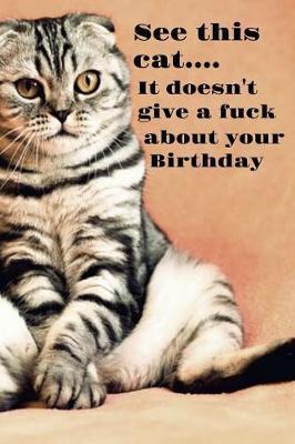 Book cover for See This Cat. It Doesn't Give a Fuck about Your Birthday