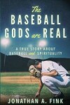 Book cover for The Baseball Gods Are Real