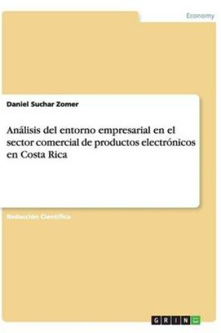 Cover of Analisis del entorno empresarial en el sector comercial de productos electronicos en Costa Rica