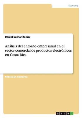 Book cover for Analisis del entorno empresarial en el sector comercial de productos electronicos en Costa Rica