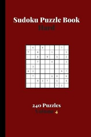 Cover of Sudoku Puzzle Book Hard 240 Puzzles Volume 4