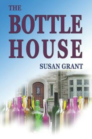 Cover of The Bottle House