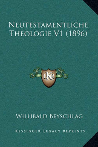 Cover of Neutestamentliche Theologie V1 (1896)