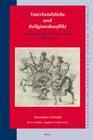 Cover of Vaterlandsliebe und Religionskonflikt: Politische Diskurse im Alten Reich (1555-1648)