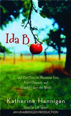 Book cover for Ida B...and Her Plans to Maximize Fun, Avoid Disaster, and (Possibly) Save the World