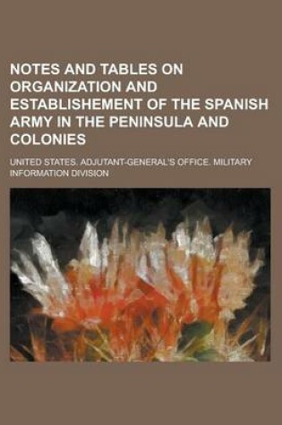 Cover of Notes and Tables on Organization and Establishement of the Spanish Army in the Peninsula and Colonies