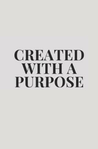 Cover of Created with a Purpose