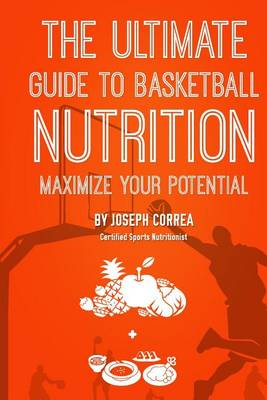 Book cover for The Ultimate Guide to Basketball Nutrition