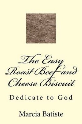 Cover of The Easy Roast Beef and Cheese Biscuit