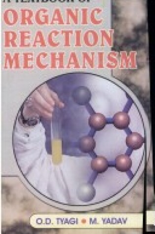 Cover of A Textbook of Organic Reaction Mechanism