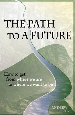Book cover for The Path to A Future