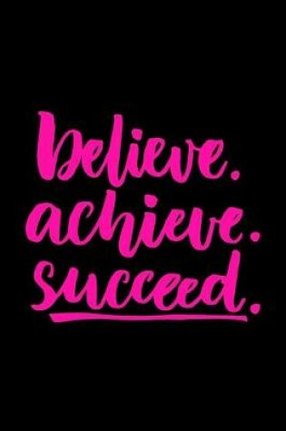 Cover of Believe, Achieve, Succeed