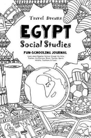 Cover of Travel Dreams Egypt - Social Studies Fun-Schooling Journal