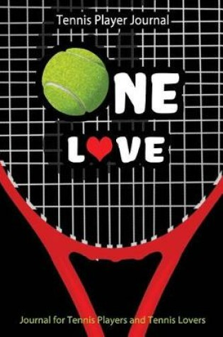 Cover of Tennis Player Journal - One Love