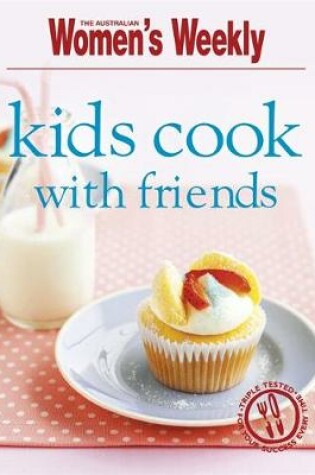 Cover of Kids Cook with Friends