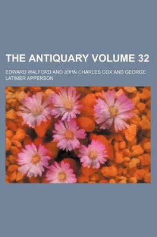 Cover of The Antiquary Volume 32