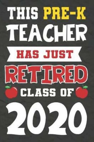 Cover of This Pre-K Teacher Has Just Retired Class Of 2020