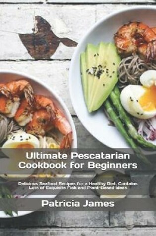 Cover of Ultimate Pescatarian Cookbook for B&#1077;g&#1110;nn&#1077;r&#1109;