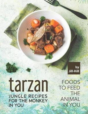 Book cover for Tarzan - Jungle Recipes for The Monkey in You